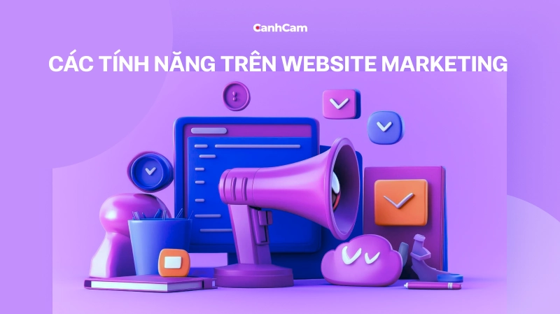 cac-tinh-nang-khong-the-thieu-tren-website-marketing Các tính năng không thể thiếu trên website marketing
