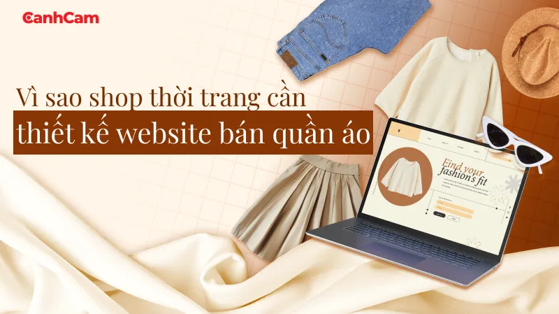 Vì sao shop thời trang cần thiết kế website bán quần áo