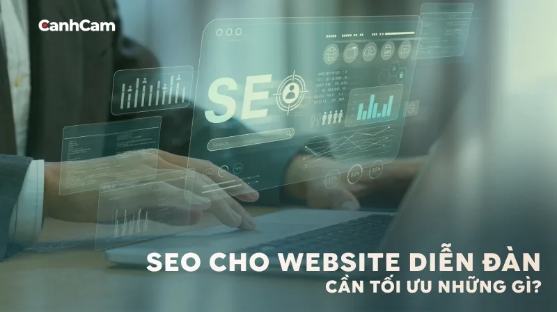 SEO cho website diễn đàn cần tối ưu những gì