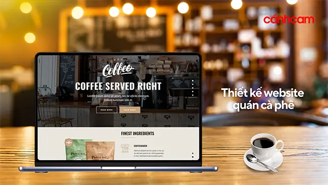 Thiết Kế Website Quán Cà Phê Giúp Tăng Trải Nghiệm Và Thu Hút Khách Hàng