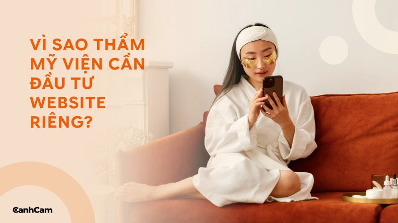 Vì sao thẩm mỹ viện cần đầu tư website riêng
